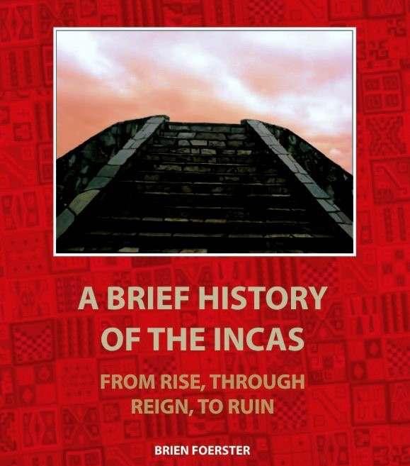 A Brief History Of The Incas Book Hidden Inca Tours